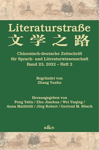 Literaturstraße: Chinesisch-deutsche Zeitschrift für Sprach- und Literaturwissenschaft, Band 23, 2022 – Heft 2 (German Edition)