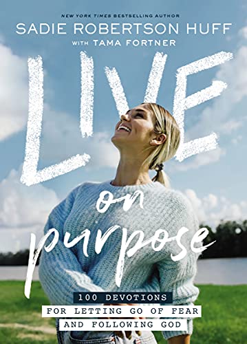 Live on Purpose: 100 Devotions for Letting Go of Fear and Following God (English Edition)