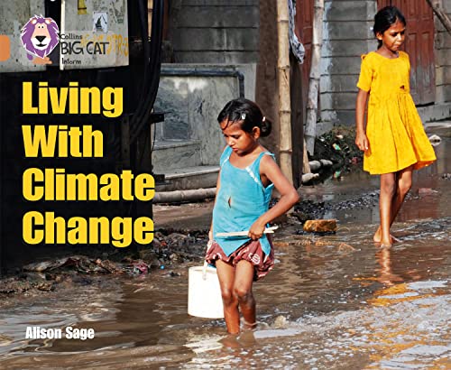 Living With Climate Change: Band 12/Copper (Collins Big Cat) (English Edition)