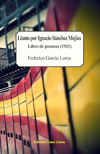Llanto por Ignacio Sánchez Mejías, Libro de poemas (1921) (Spanish Edition)
