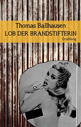 Lob der Brandstifterin: Textlicht Band 5 (German Edition)