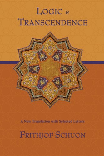 Logic and Transcendence: A New Translation with Selected Letters (Writings of Frithjof Schuon) (English Edition)