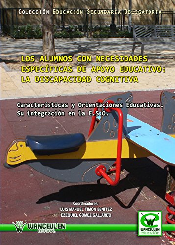 Los alumnos con necesidades específicas de apoyo educativo: la discapacidad cognitiva (Educación Secundaria Obligatoria) (Spanish Edition)