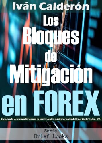 Los Bloques de Mitigación en FOREX: Conociendo y comprendiendo uno de los Conceptos más importantes del Inner Circle Trader