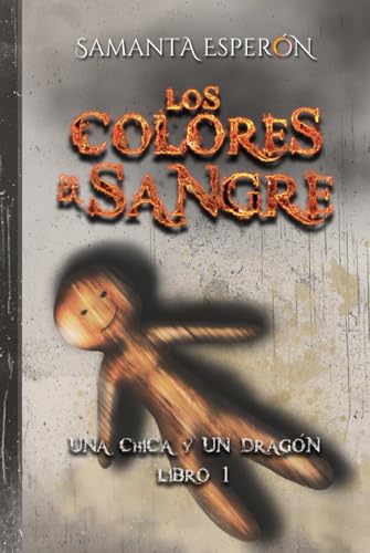 Los colores de la sangre: Una chica y un dragón, libro 1 (Spanish Edition)