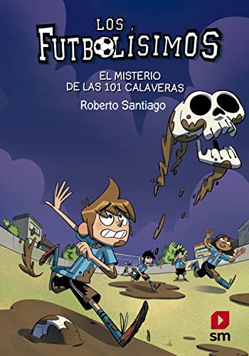 Los Futbolísimos 15. El misterio de las 101 calaveras (Spanish Edition)