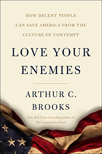 Love Your Enemies: How Decent People Can Save America from the Culture of Contempt (English Edition)