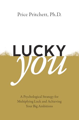 Lucky You: A Psychological Strategy for Multiplying Luck and Achieving Your Big Ambitions (English Edition)