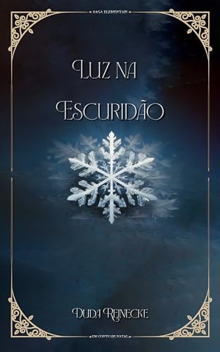 Luz na Escuridão: Um conto de Natal (Elementais)