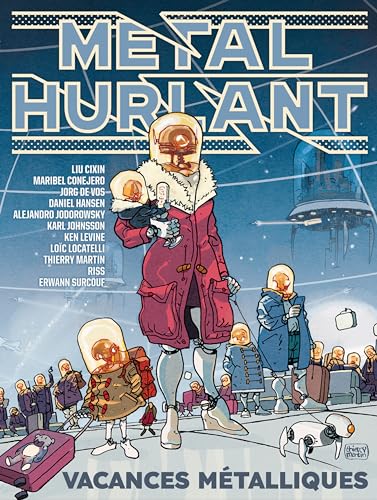 Métal Hurlant Vol. 11: Vacances métalliques (French Edition)