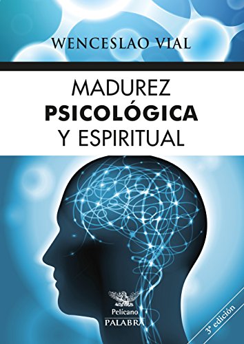 Madurez psicológica y espiritual (Pelícano) (Spanish Edition)