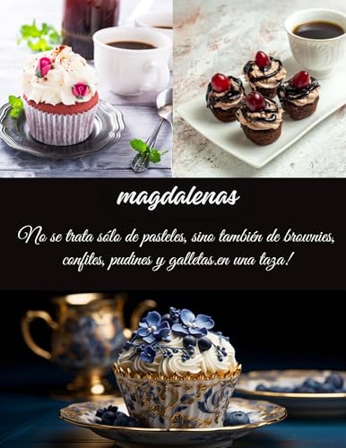 magdalenas: No se trata sólo de pasteles, sino también de brownies, confites, pudines y galletas.en una taza! (Spanish Edition)
