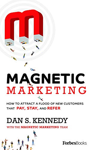 Magnetic Marketing: How To Attract A Flood Of New Customers That Pay, Stay, and Refer (English Edition)
