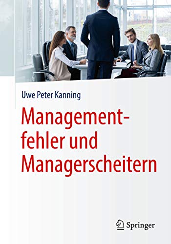 Managementfehler und Managerscheitern (German Edition)