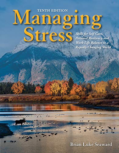 Managing Stress: Skills for Self-Care, Personal Resiliency and Work-Life Balance in a Rapidly Changing World (English Edition)