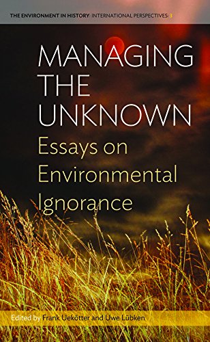 Managing the Unknown: Essays on Environmental Ignorance (Environment in History: International Perspectives Book 3) (English Edition)