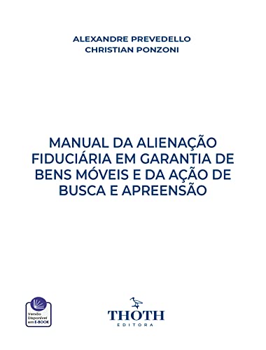 MANUAL DA ALIENAÇÃO FIDUCIÁRIA EM GARANTIA DE BENS MÓVEIS E DA AÇÃO DE BUSCA E APREENSÃO: .