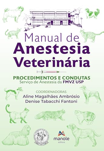 Manual de anestesia veterinária: procedimentos e condutas