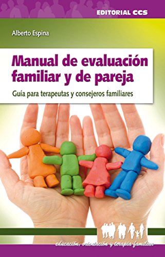 Manual de evaluación familiar y de pareja: Guía para terapeutas y consejeros familiares (Educacion, orientacion y terapia familiar nº 14) (Spanish Edition)