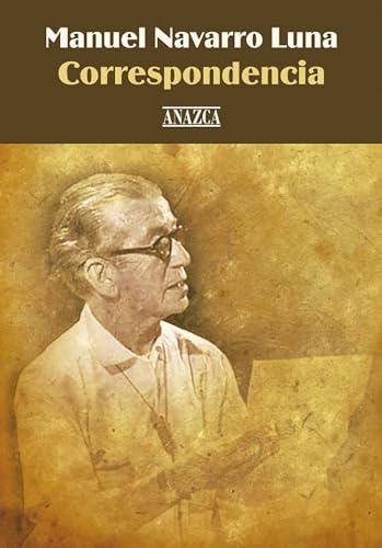 Manuel Navarro Luna. Correspondencia (Spanish Edition)