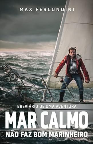 Mar calmo não faz bom marinheiro: Volume 1