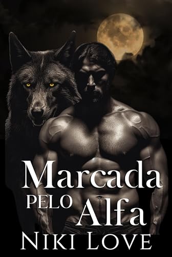 Marcada pelo Alfa: Um romance de lobisomens e almas gêmeas predestinadas