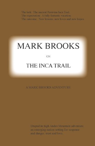 Mark Brooks on the Inca Trail (Mark Brooks Adventure Novels Book 2) (English Edition)