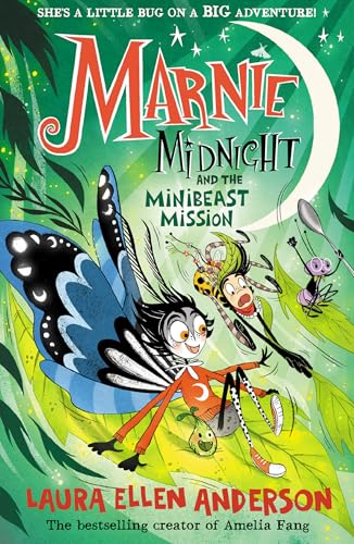 Marnie Midnight and the Minibeast Mission: New for 2025, a magical illustrated world for children aged 7-9 from the bestselling creator of Amelia Fang. (Marnie Midnight, Book 3) (English Edition)