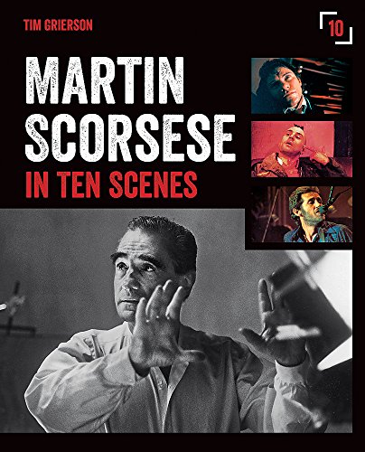 Martin Scorsese in Ten Scenes: The stories behind the key moments of cinematic genius