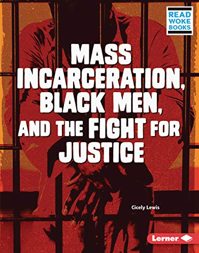 Mass Incarceration, Black Men, and the Fight for Justice (Issues in Action (Read Woke ™ Books)) (English Edition)