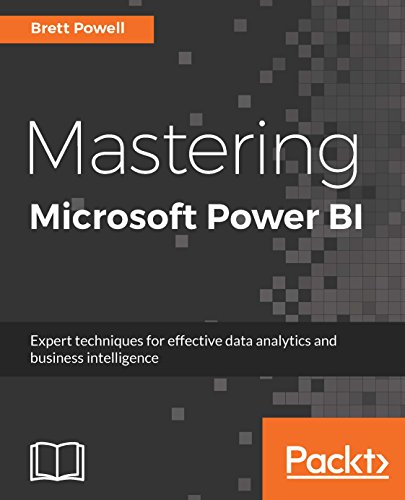Mastering Microsoft Power BI: Expert techniques for effective data analytics and business intelligence (English Edition)
