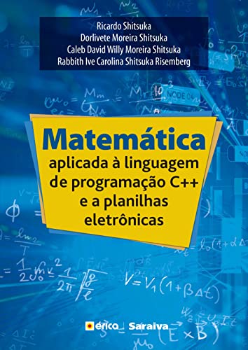 Matemática aplicada à linguagem de programação C++ e a planilhas eletrônicas