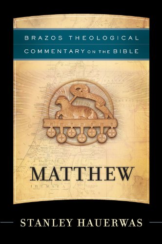 Matthew (Brazos Theological Commentary on the Bible): (A Theological Bible Commentary from Leading Contemporary Theologians
