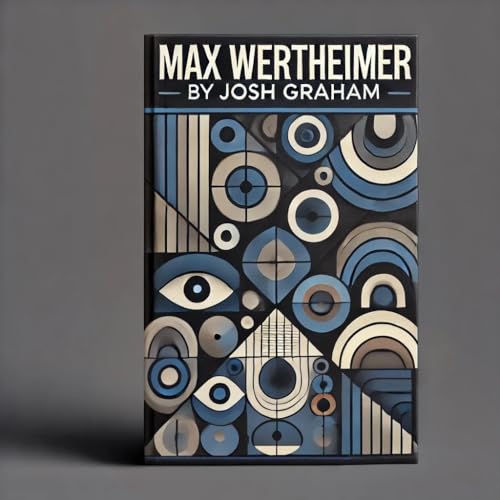 Max Wertheimer (Pioneers of Psychology and Human Behaviour Book 53) (English Edition)