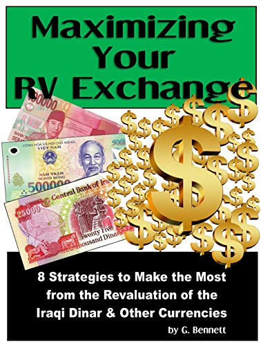 Maximizing Your RV Exchange: 8 Strategies to Make the Most from the Revaluation of the Iraqi Dinar and Other Currencies (English Edition)