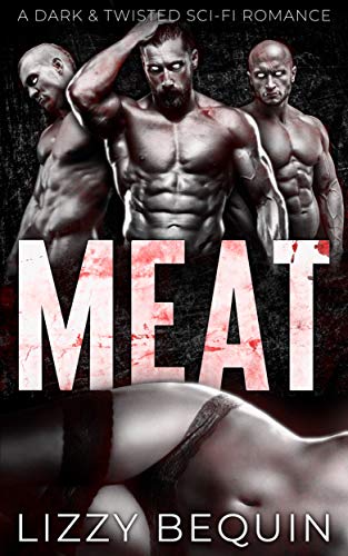 Meat: A Dark & Twisted Sci-Fi Romance (Ukkur Mates Book 1) (English Edition)