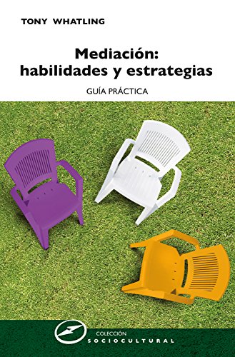 Mediación: habilidades y estrategias: Guía práctica (Sociocultural nº 63) (Spanish Edition)