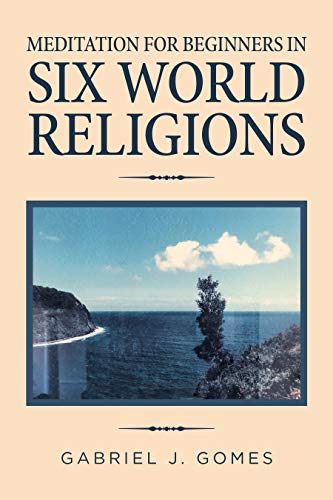 Meditation for Beginners in Six World Religions (English Edition)