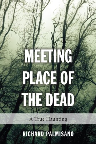 Meeting Place of the Dead: A True Haunting (English Edition)