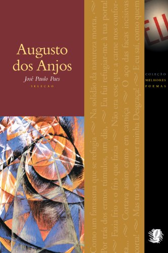 Melhores Poemas Augusto dos Anjos: seleção e prefácio: José Paulo Paes