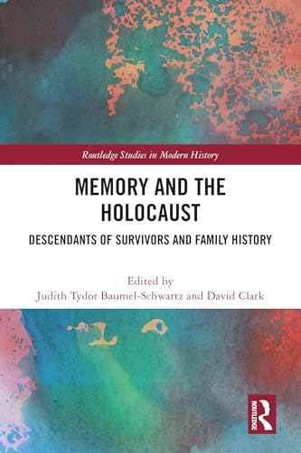 Memory and the Holocaust: Descendants of Survivors and Family History (Routledge Studies in Modern History) (English Edition)