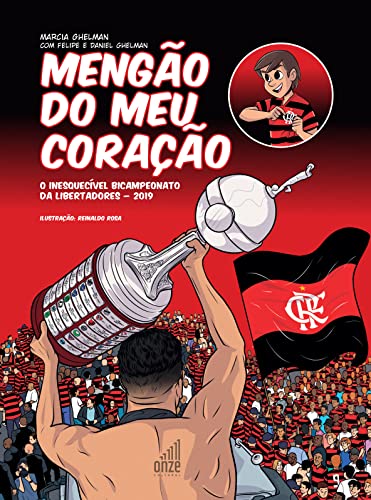Mengão do Meu Coração: O Inesquecível Bicampeonato da Libertadores