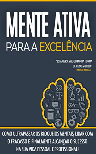 MENTALIDADE DE SUCESSO: Como ultrapassar bloqueios mentais para alcançar o sucesso que tanto almeja.