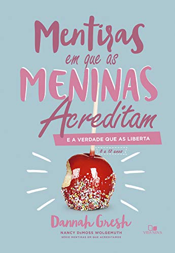 Mentiras Em Que As Meninas Acreditam E A Verdade Que As Liberta.