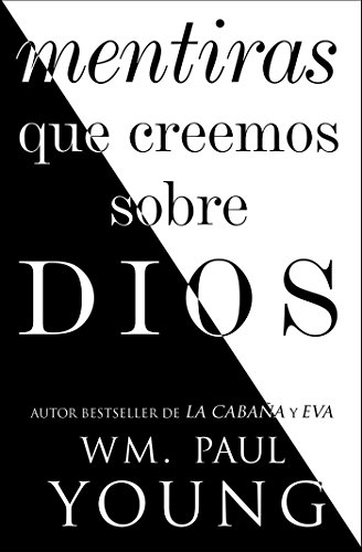 Mentiras que creemos sobre Dios (Lies We Believe About God Spanish edition) (Atria Espanol)