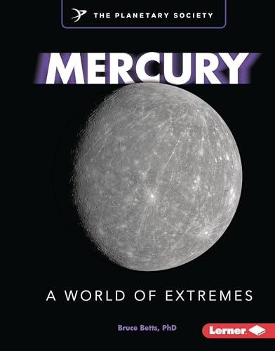 Mercury: A World of Extremes (Exploring Our Solar System with The Planetary Society ®) (English Edition)