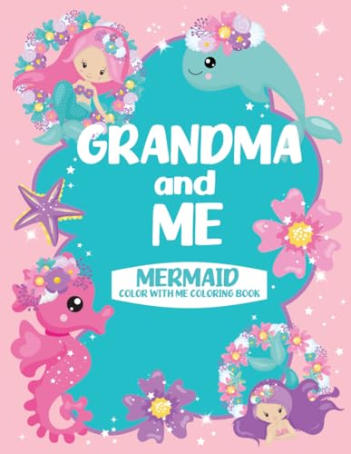 Mermaid Coloring Book: Grandma and Me: Coloring Book for Kids ages 4-8 (Color with Me Mermaid)
