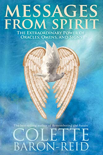 Messages from Spirit: The Extraordinary Power of Oracles, Omens, and Signs (English Edition)