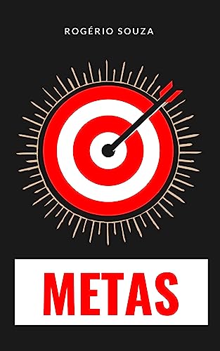 METAS: Um guia definitivo para você aprender a DEFINIR e REALIZAR metas através da ativação do HIPERFOCO (Procrastinação Livro 2)