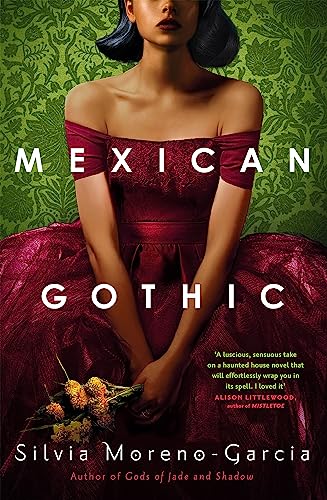 Mexican Gothic: Silvia Moreno-Garcia
